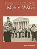 Roe Vs Wade (Defining Moments)
