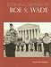 Books : Roe Vs Wade (Defining Moments)
