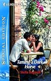 Taming a Dark Horse (Silhouette Special Edition)