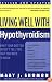 Living Well with Hypothyroidism: What Your Doctor Doesn't Tell You... That You Need to Know (Revised Edition)