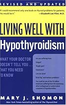 Living Well with Hypothyroidism REV Ed: What Your Doctor Doesn't Tell You... That You Need to Know (Living Well (Collins))