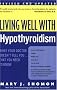 Living Well with Hypothyroidism Rev Ed: What Your Doctor Doesn't Tell You... that You Need to Know