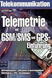 Telemetrie mit GSM/SMS und GPS-Einf�hrung - Jean-Marie Zogg