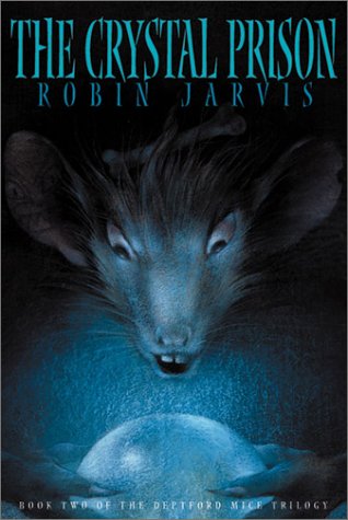 Books: The Crystal Prison. Book Two of the Deptford Mice Trilogy