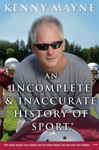 An Incomplete and Inaccurate History of Sport: . . . and Other Random Thoughts from Childhood to Fatherhood