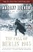 The Fall of Berlin 1945