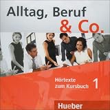 Alltag, Beruf & Co: Alltag, Beruf & Co. 1. Audio-CD zum Kursbuch