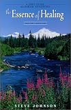 The Essence of Healing (A Guide to the Alaskan Essencea)