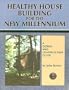 Healthy House Building for the New Millennium
