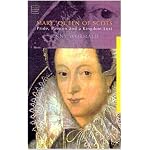 Mary, Queen of Scots: Pride, Passion and a Kingdom Lost book cover