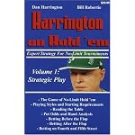 Harrington on Hold 'em: Strategic Play v. 1: Expert Strategy for No Limit Tournaments: Strategic Play v. 1