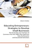 Educating Entrepreneurs: Strategies to Develop Small Businesses: The Universities and Chambers of Commerce that Host SBDCs Play Significant Roles for Economic and Educational Generators