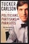 Politicians, Partisans, and Parasites