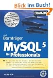 MySQL 5. F�r Professionals. Inkl. CD-ROM
