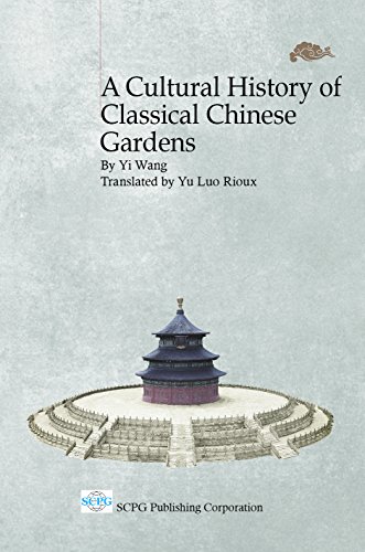 A Cultural History of Classical Chinese Gardens