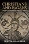 Christians and Pagans: The Conversion of Britain from Alban to Bede