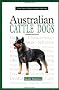 Australian Cattle Dogs (New Owner's Guide To...)