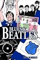Blues & Beatles: Football, Family and the Fab Four - the Life of an Everton Supporter