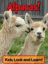 Alpacas! Learn About Alpacas and Enjoy Colorful Pictures - Look and Learn! -From Free Kindle Books Library