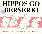 Hippos Go Berserk! by Boynton, Sandra (1996) Paperback