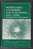 Monoclonal Antibodies and Functional Cell Lines : Progress and Applications