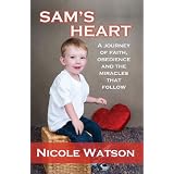 Sams Heart : A Journey of Faith, Obedience and the Miracles that Follow (Kindle Edition) 51TTjvONjtL. SL160 OU01 SS160 Sams Heart : A Journey of Faith, Obedience and the Miracles that Follow (Kindle Edition)