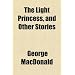 The Light Princess, and Other Stories