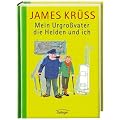 Mein Urgro�vater, die Helden und ich
