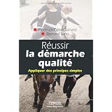 R�ussir la d�marche qualit� : Appliquer des principes simplespar Bernard Seno