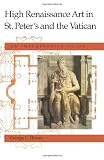 High Renaissance Art in St. Peters and the Vatican: An Interpretive Guide