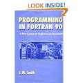 Programming in FORTRAN 90: A First Course for Engineers and Scientists