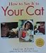 How to Say It to Your Cat - Understanding and Communicating with Your Feline/ teaches you how to handle furniture scratching,finicky eating, getting along with other cats, biting, vet visits / by Janine Adams / Copyright 2003 / Paperback / New . Book may have shelf ware