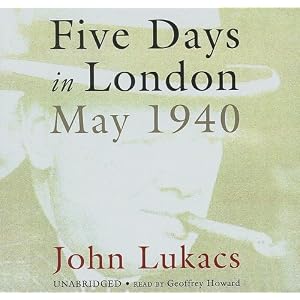 Five Days in London by Lukacs, John, read by: Howard, and Geoffrey