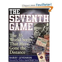 The Seventh Game: The 35 World Series That Have Gone the Distance