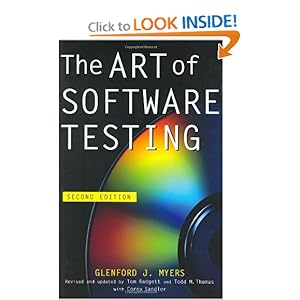 The Art of Software Testing, Second Edition Glenford J. Myers, Corey Sandler, Tom Badgett and Todd M. Thomas