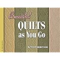 Beautiful Quilts as You Go (Golden Threads)