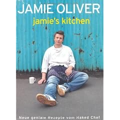 Jamie's Kitchen: Neue geniale Rezepte vom Naked Chef