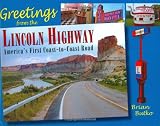 Greetings From The Lincoln Highway: America's First Coast-to Coast Road