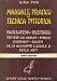 Manuale Pratico de Tecnica Pittorica; Enciclopedia Ricetario per Tutti gli Artisti, Pittori, Diletanti, Allievi delle Accademie di Belle Arti e delle Scuole Artistiche
