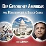 H&ouml;rbuch Die Geschichte Amerikas. Vom Bürgerkrieg bis zu Barack Obama