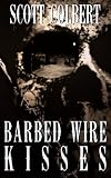 Barbed Wire Kisses