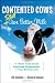 Contented Cows Still Give Better Milk: The Plain Truth About Employee Engagement and Your Bottom Line