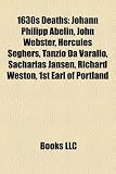 1630s Deaths: Johann Philipp Abelin, John Webster, Hercules Seghers, Tanzio Da Varallo, Sacharias Jansen, Richard Weston, 1st Earl o: 1630 deaths, ... Samuel de Champlain, John Donne, Ben Jonson