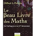 Le Beau Livre des Maths - De Pythagore � la 57e dimension