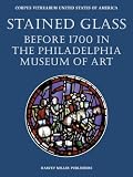 Stained glass before 1700 in the collection of the Philadelphia Museum of Art