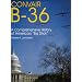 Convair B-36: A Comprehensive History of Americas Big Stick (Schiffer Military/Aviation History)