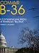 Convair B-36: A Comprehensive History of Americas Big Stick (Schiffer Military Aviation History)