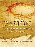 La Pasion: El Proposito y la persona de Jesucristo (Spanish Edition)