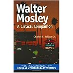 Walter Mosley: A Critical Companion (Critical Companions to Popular Contemporary Writers) book cover