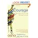 Courage: The Joy of Living Dangerously